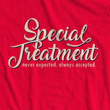 Special Treatment: Never Expected. Always Accepted. Short Sleeve T-shirt